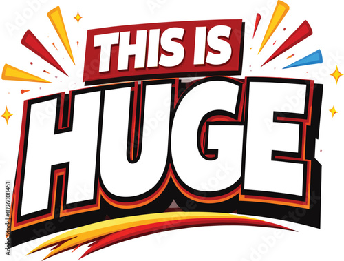 Bold "THIS IS HUGE" typography design, modern 3D sticker style text with colorful comic burst effect for YouTube thumbnails, big announcements, and viral success graphics