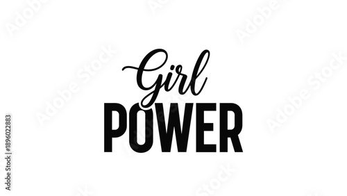 Girl power text is written in a bold black font with a stylish script element for a strong and modern feminist message.