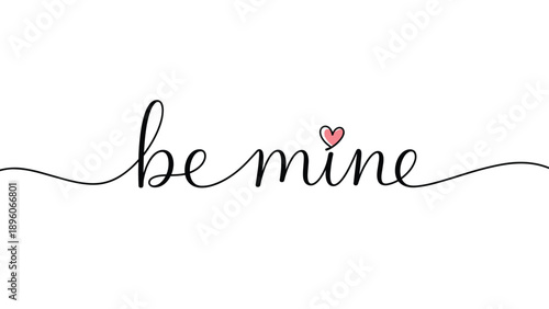 Elegant minimalist line art featuring the phrase be mine written in a flowing script with a tiny pink heart over the letter i.