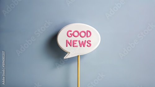 Positive announcement speech bubble on stick against blue background