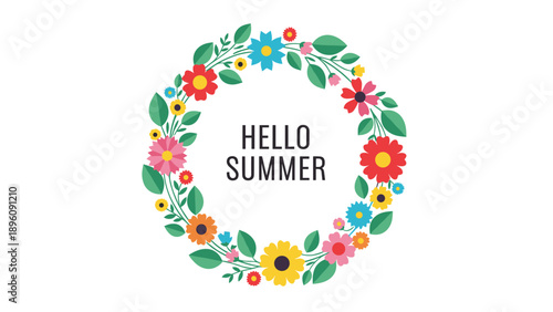 Floral wreath containing colorful spring flowers and green leaves framing the words hello summer in a clean design.