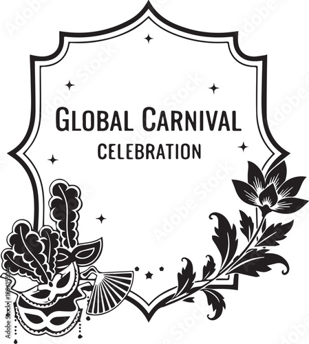 Black and white vector illustration for Global Carnival Celebration with ornate frame, mask, feathers, and florals