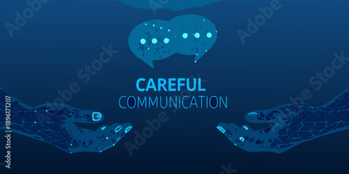 Digital hands offering a speech bubble with the word careful communication