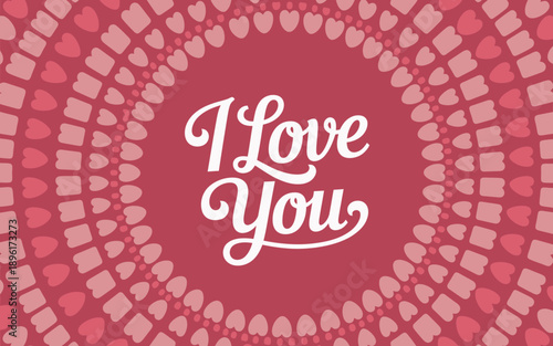 Valentines Day card with I Love You message and heart pattern background