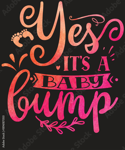 Yes It's A Baby Bump Typography