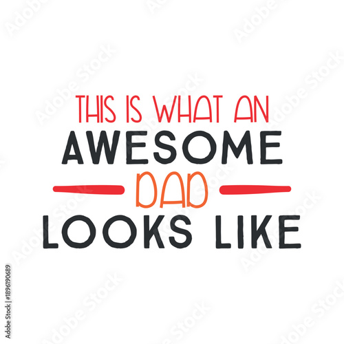 Awesome Dad Looks Like Typographic