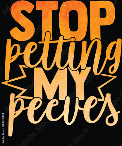 Stop Petting My Peeves Typography