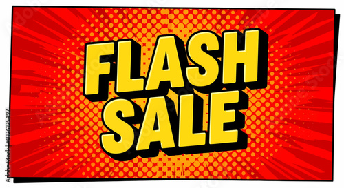 Bold yellow text reads 'Flash Sale' against a red and yellow background with comic book-style sunburst lines, suggesting a limited-time promotional event