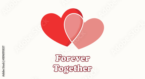 Graphic design of intertwined hearts with 'Forever Together' text on a white background, conveying love and unity in a minimalist flat lay composition with red and pink tones.