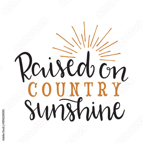 Raised On Country Sunshine Typography