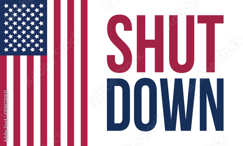 Government Shut Down Concept with United States American Flag and Bold Typography. Vector poster