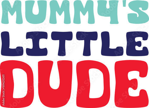 Mommy's Little Dude Typography