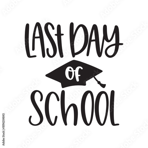 Last Day Of School Typography