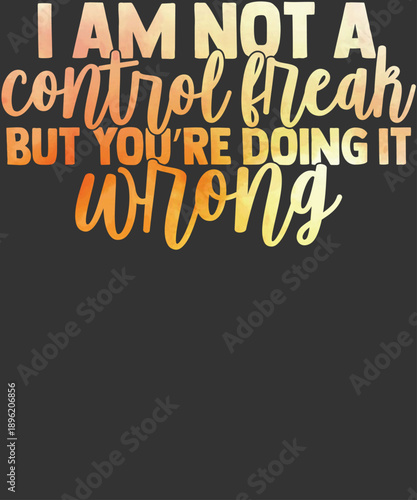 Control Freak Doing It Wrong Typography