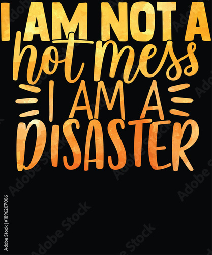 Not A Hot Mess Spicy Disaster