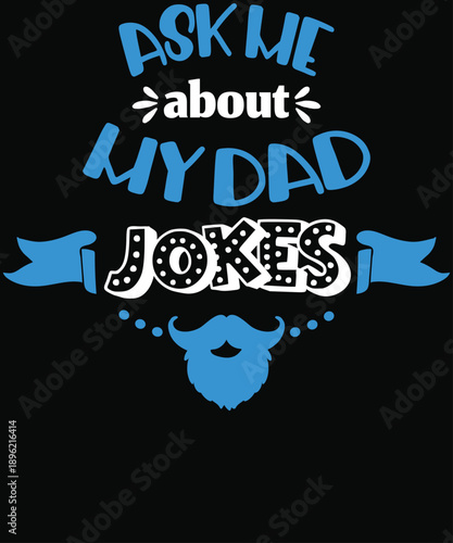 Ask Me About My Dad Jokes Typography