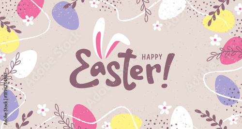 Happy Easter colorful banner with hand drawn lettering and frame with eggs and floral elements. Spring holiday festive background, Easter greeting card vector design.