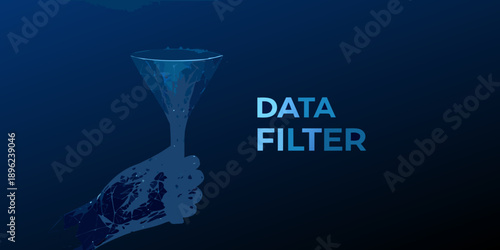A hand holding a funnel with the words data filter displayed