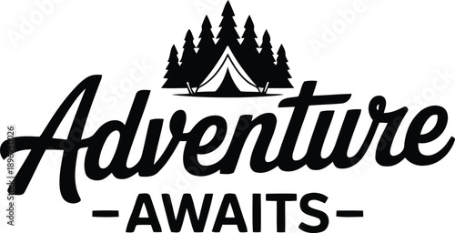 Black and white illustration of Adventure Awaits with a tent and pine trees symbolizing outdoor exploration