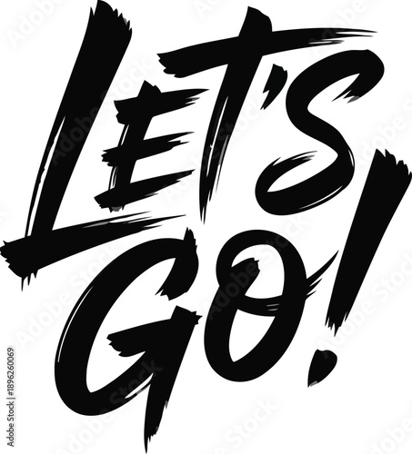 Bold black brush stroke lettering displaying the motivational phrase Lets Go on a clean white surface