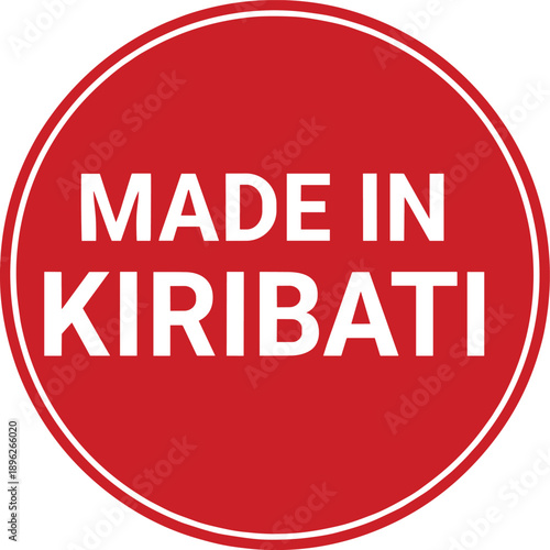 Made in Kiribati red circular badge vector illustration for product origin label, country of manufacture seal, branding use