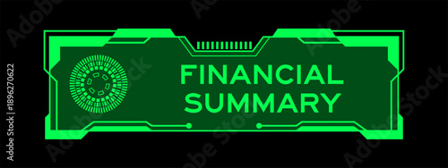 Green color of futuristic hud banner that have word financial summary on user interface screen on black background