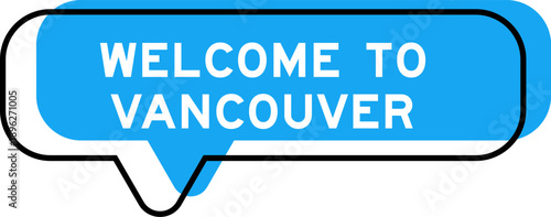 Speech banner and blue shade with word welcome to vancouver on white background