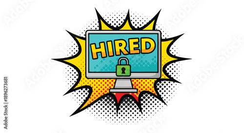 Dynamic pop art illustration of a computer monitor with 'HIRED' text and a padlock, symbolizing successful online job offers and secure employment.