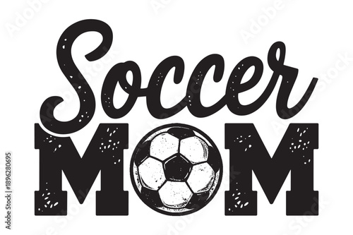 Soccer Mom Sports Typography Illustration With Ball