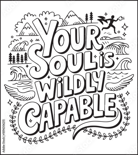 Motivational quote coloring page with quote your soul is wildly capable and beautiful decoration black line art vector illustration outline coloring book design for kids and adults