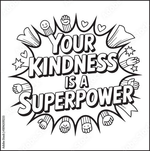 Motivational quote coloring page with quote your kindness is a superpower and beautiful decoration black line art vector illustration outline coloring book design for kids and adults