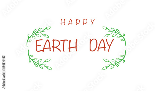 Happy earth day leaf plant flower blossom red orange color text font calligraphy hand written lettering script banner poster happy save earth day reusing recycle happy save earth day organic nature 