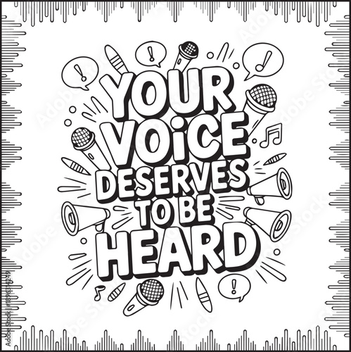 Motivational quote coloring page with quote your voice deserves to be heard and beautiful decoration black line art vector illustration outline coloring book design for kids and adults