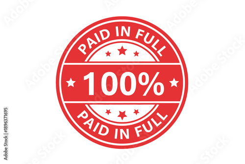 Red paid in full 100 percent stamp or seal on for business concept