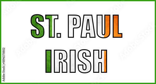 St. Paul typography styled with Irish flag colors, symbolizing heritage, cultural pride, and Irish American identity in a bold modern design.