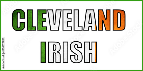 Cleveland typography styled with Irish flag colors, representing heritage, cultural identity, and regional pride in a bold modern design.