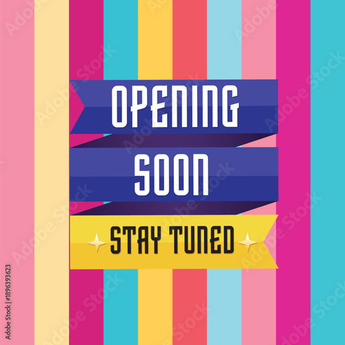 Opening Soon Stay Tuned Colorful Ribbon Banner with Vibrant Striped Background