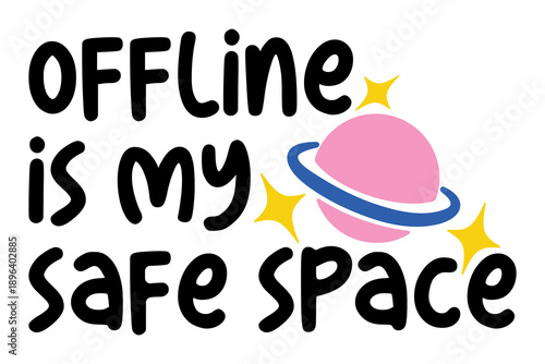 Offine is my safe space lettering