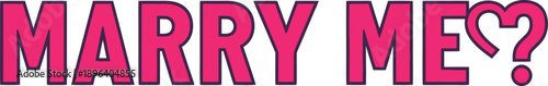 Marriage proposal text, 'Marry Me?' in pink letters with heart, vector, for social media post or romantic message, Isolated on transparent background, png