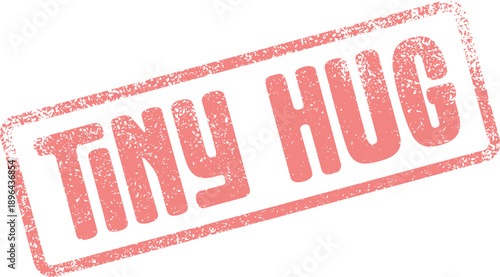 Charming Tiny Hug grunge stamp expressing small gestures of affection and gentle comfort beautifully