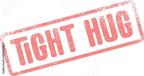 Heartfelt Tight Hug grunge stamp symbolizing warm affection and strong emotional connection with joy