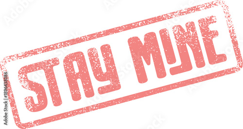 Emotive textured rubber stamp impression featuring the phrase STAY MINE in a soft pink hue