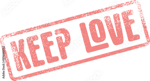 Distressed red rubber stamp impression with the heartwarming message Keep Love on a clean white background