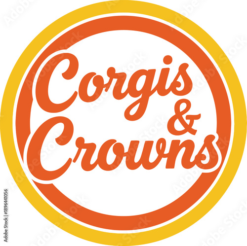 Corgis and Crowns slogan typography t-shirt design vector illustration for dog lovers royal theme cute animals and funny pet apparel on transparent background.