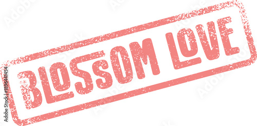 Distressed pink stamp impression reading BLOSSOM LOVE brings forth themes of growing affection and romance