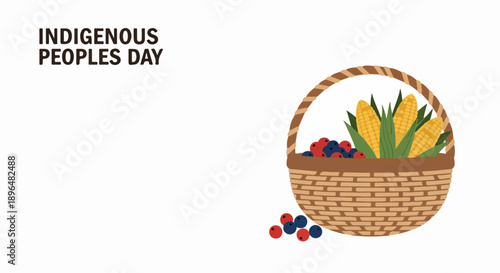Indigenous Peoples Day recognition with traditional corn, berries in woven basket. Indigenous Peoples Day honors native cultures, heritage, harvest traditions.