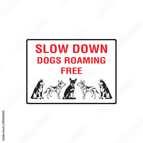 Slow Down Dogs Roaming Free Warning