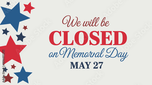 Store closed on Memorial Day May 27 holiday announcement banner with American patriotic stars for business closure schedule and event notice