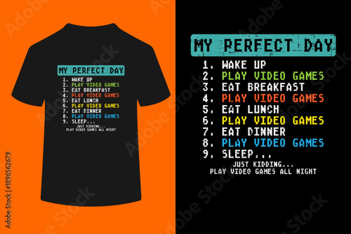 My Perfect Day Play Video Games Funny Gamer Men Boys Kids T-Shirt

