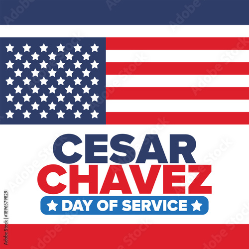 Cesar Chavez Day. Day of service and learning. The official national american holiday, celebrated annually in Uniter States. Vector poster, banner and illustration